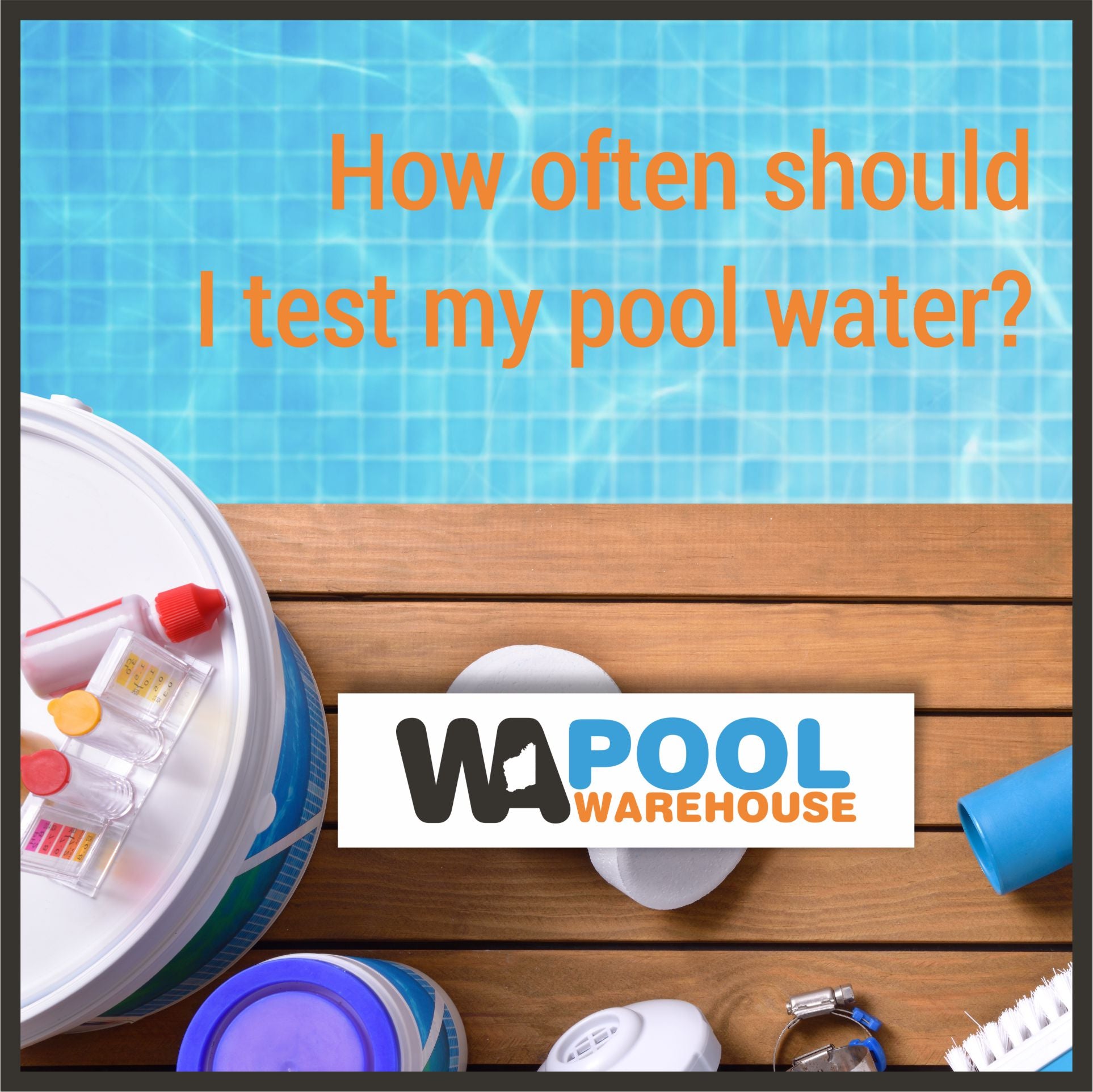 How often should I test my pool?
