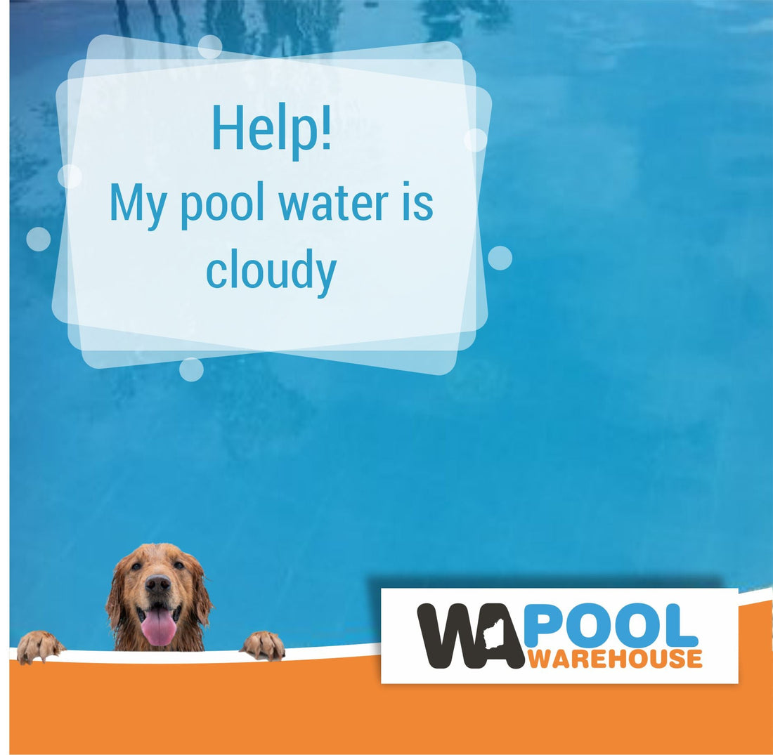 My pool is cloudy - how do I fix it? - WA Pool Warehouse